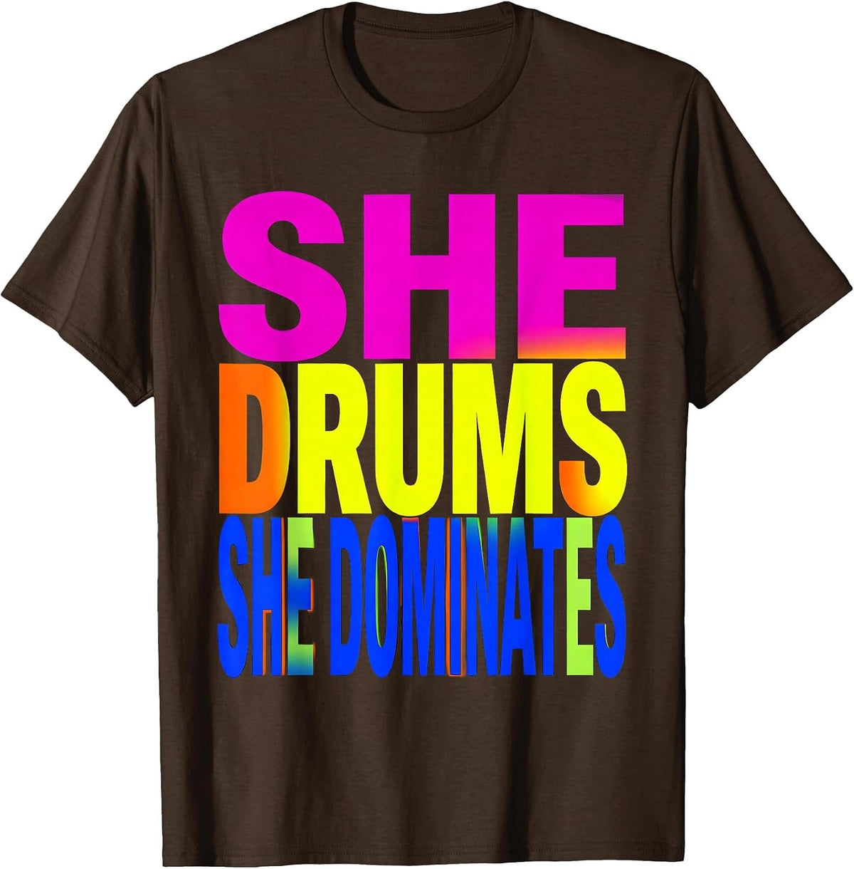 She Drums She Dominates Band Music Design T-Shirt - Brown
