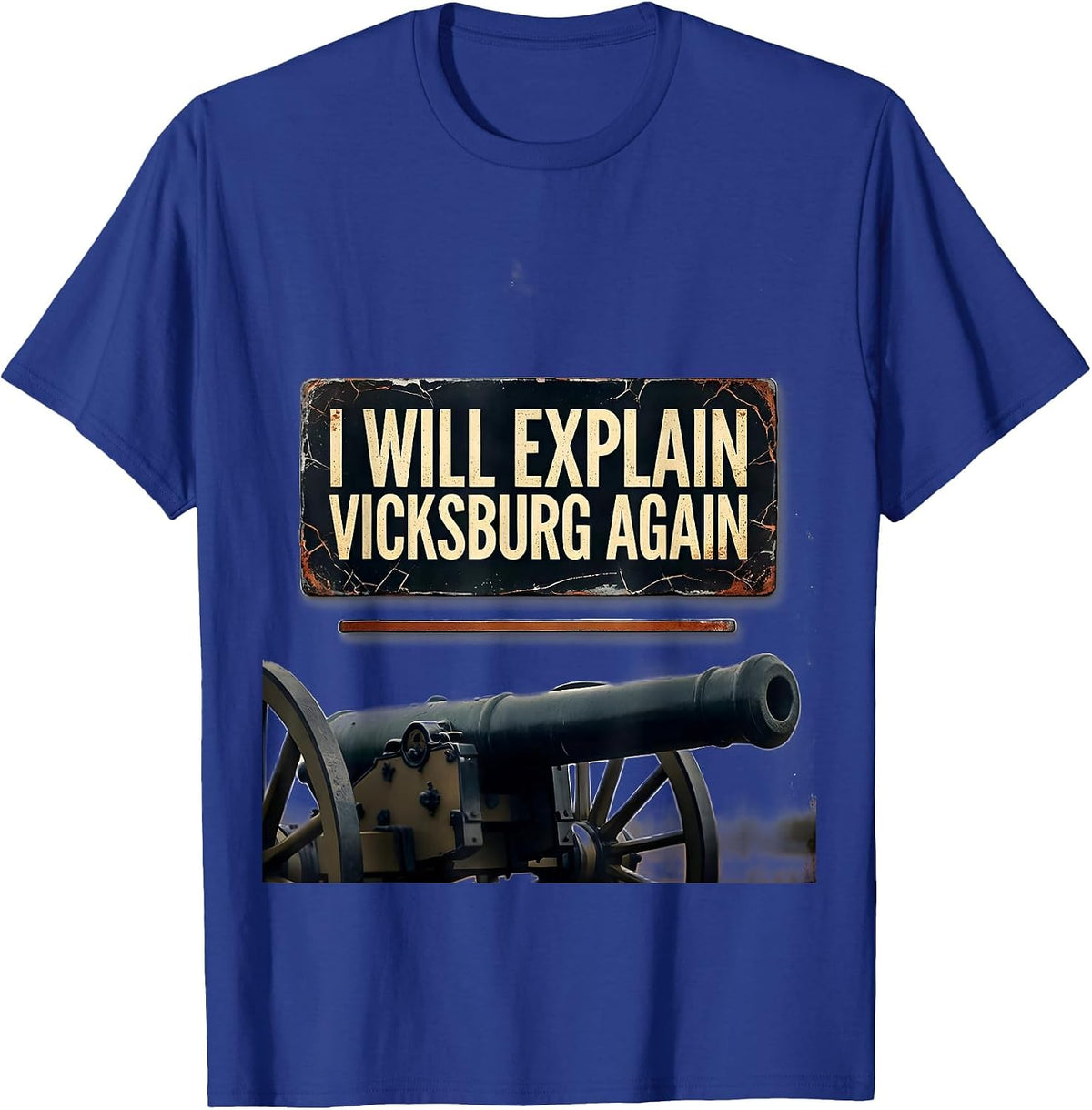 I Will Explain Vicksburg Again Distressed Civil War History T-Shirt - Royal Blue