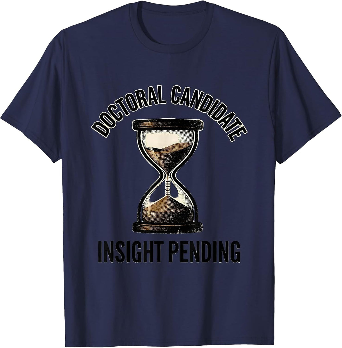 Doctoral Candidate Insight Pending Funny Psychology Student T-Shirt - Navy Blue