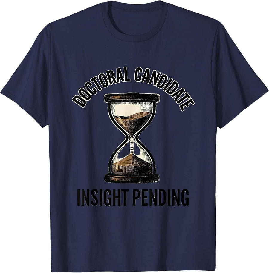 Doctoral Candidate Insight Pending Funny Psychology Student T-Shirt - Navy Blue