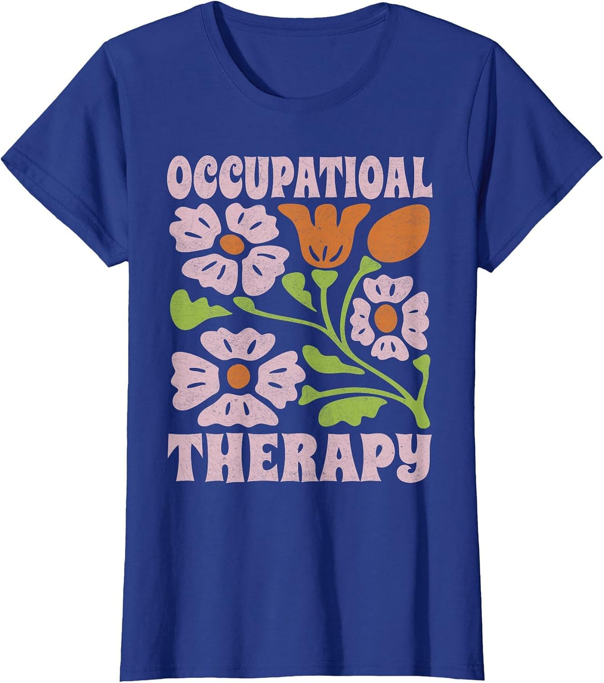 ot Therapist Physical Pediatric Occupational Therapy Flowers T-Shirt - Royal Blue
