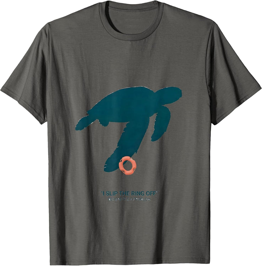 I Slip The Ring Off Before It's A Problem Sea Turtle Lover T-Shirt - Asphalt Grey