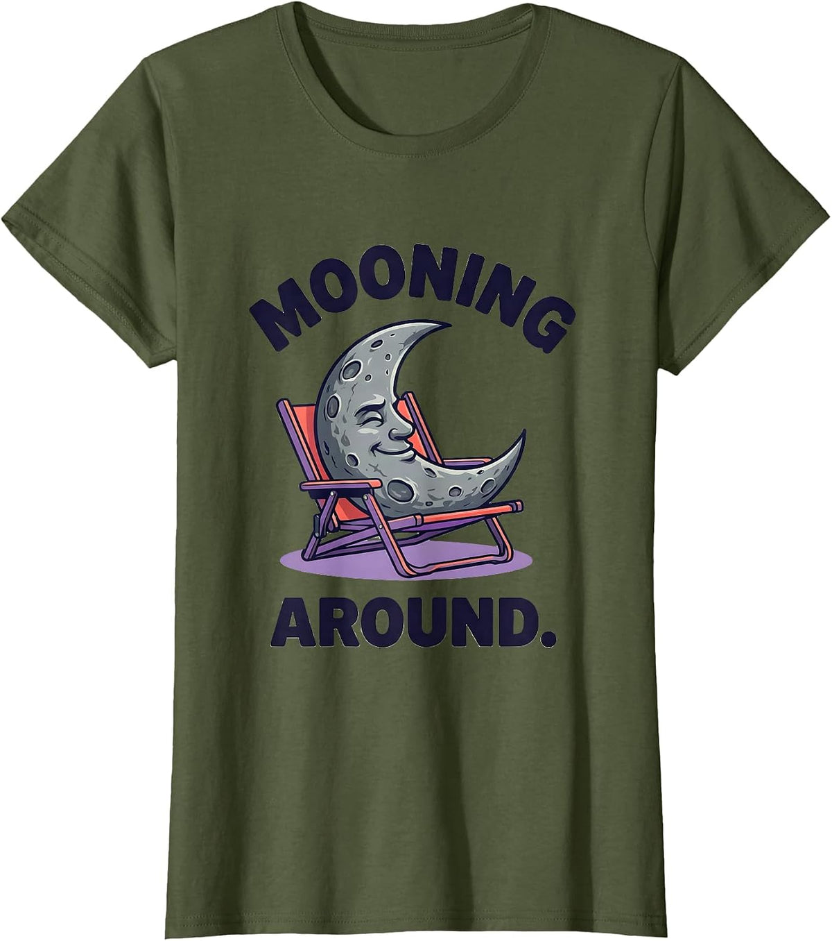 Women's Mooning Around Funny Space Astronomy Humor STEM Enthusiast T-Shirt - Olive Green