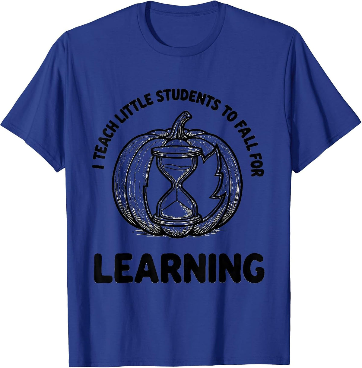 Men's I Teach Little Students To Fall For Learning Teacher T-Shirt - Royal Blue