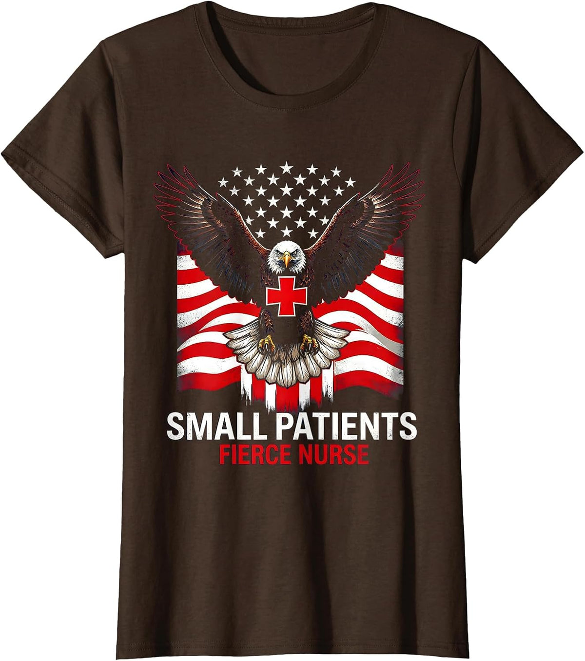 Women's Small Patients Fierce Nurse Pediatric Nurse Design T-Shirt - Brown
