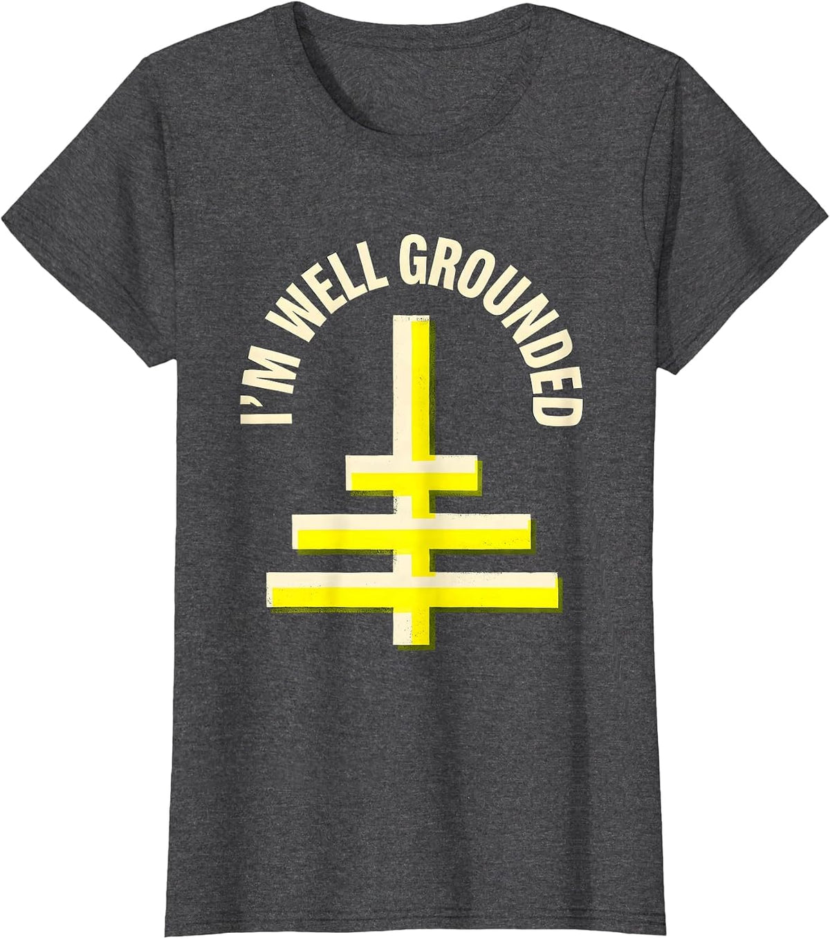 Women's I'm Well Grounded Funny Electrician Trade Pride Humor T-Shirt - Dark Heather Grey