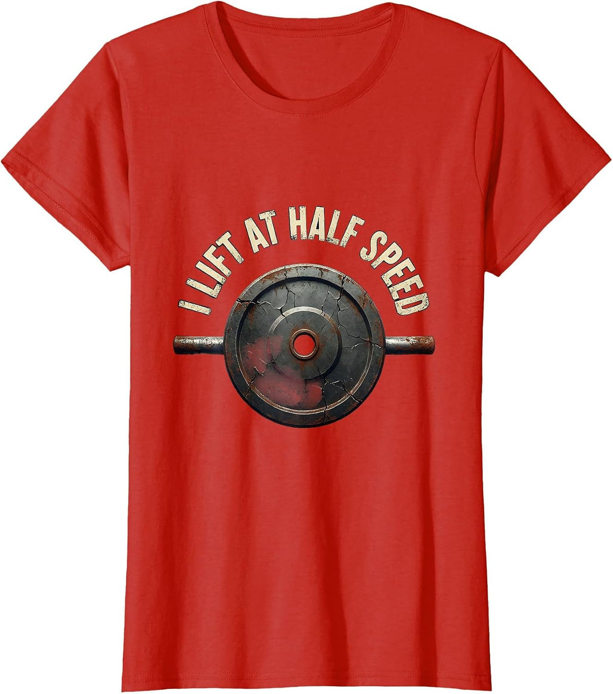 Women's I Lift At Half Speed Funny Gym Workout Weightlifting Humor T-Shirt - Red