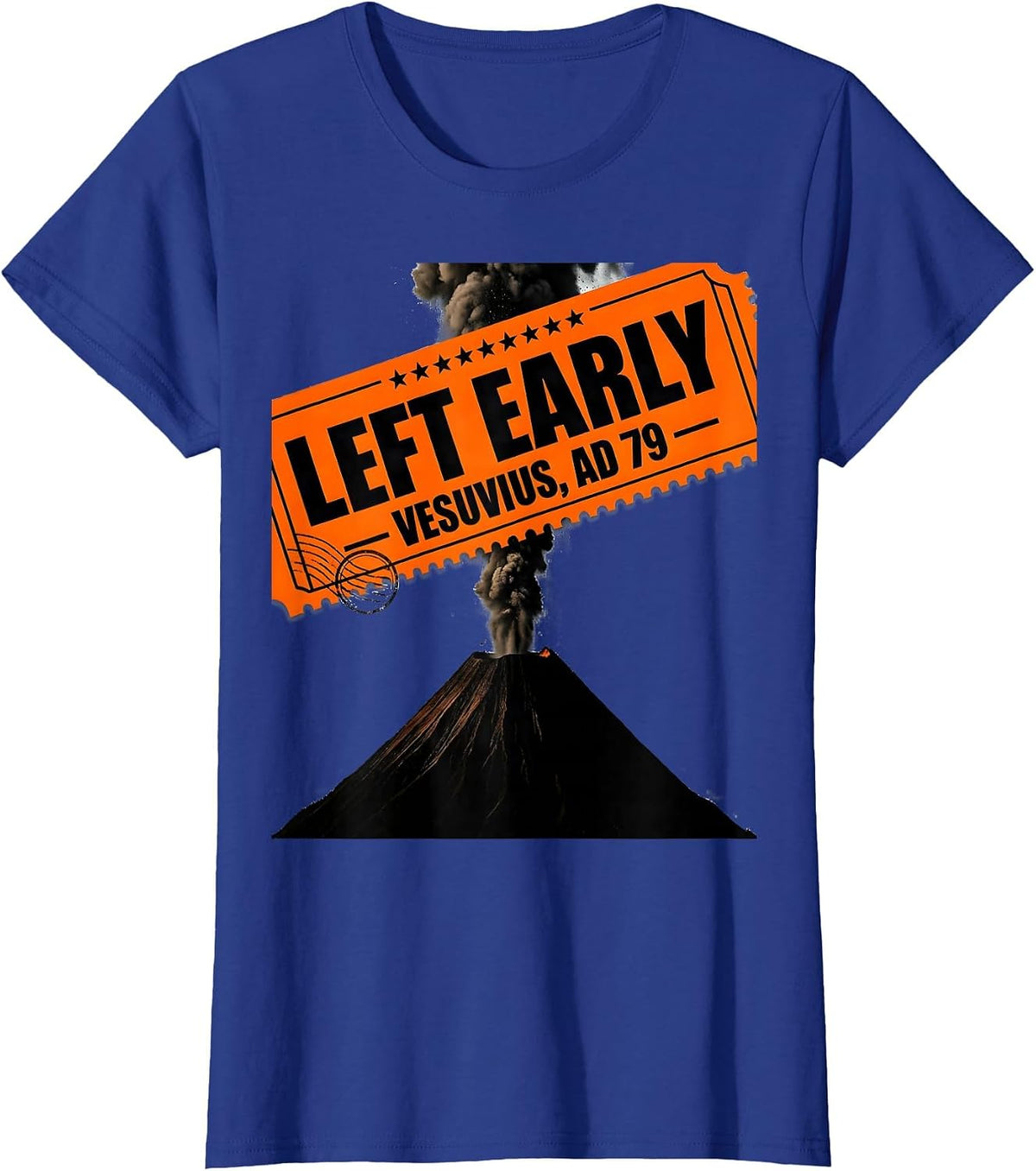 Women's Left Early Vesuvius AD 79 Funny Volcano History Humor T-Shirt - Royal Blue