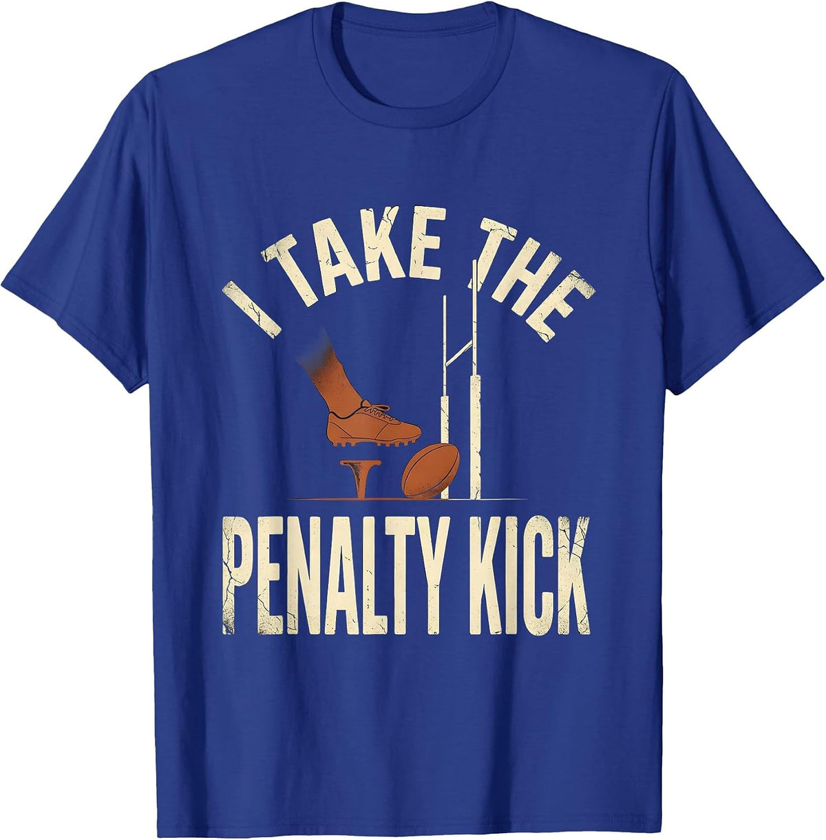 I Take The Penalty Kick Distressed Rugby Kicker Fan Gift T-Shirt - Royal Blue