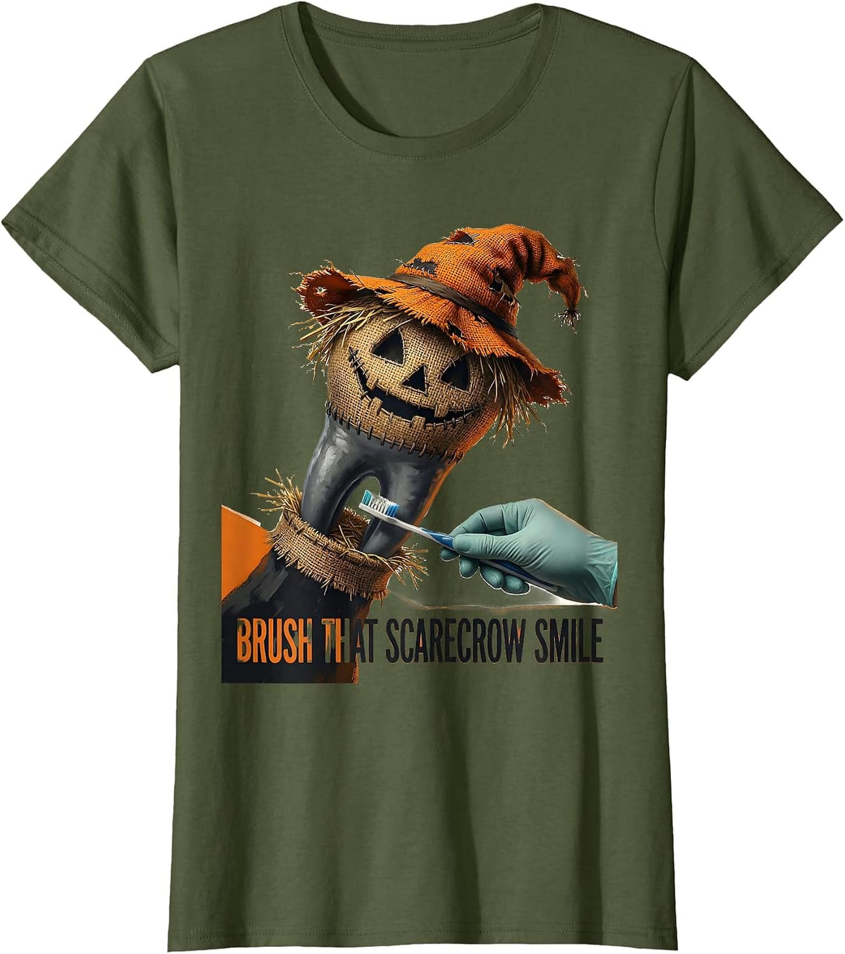 Women's Brush That Scarecrow Smile Funny Dental Hygienist Halloween T-Shirt - Olive Green