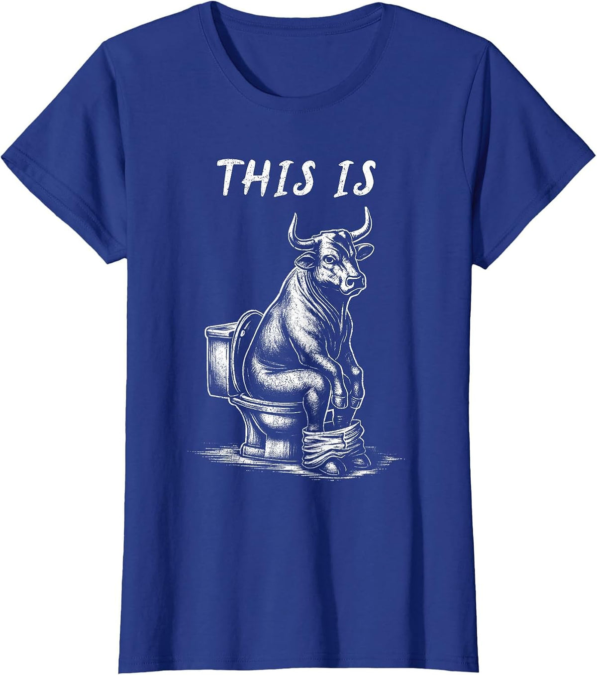 This is Bullsht Funny Cow Toilet Humorous Design Men Women T-Shirt - Royal Blue