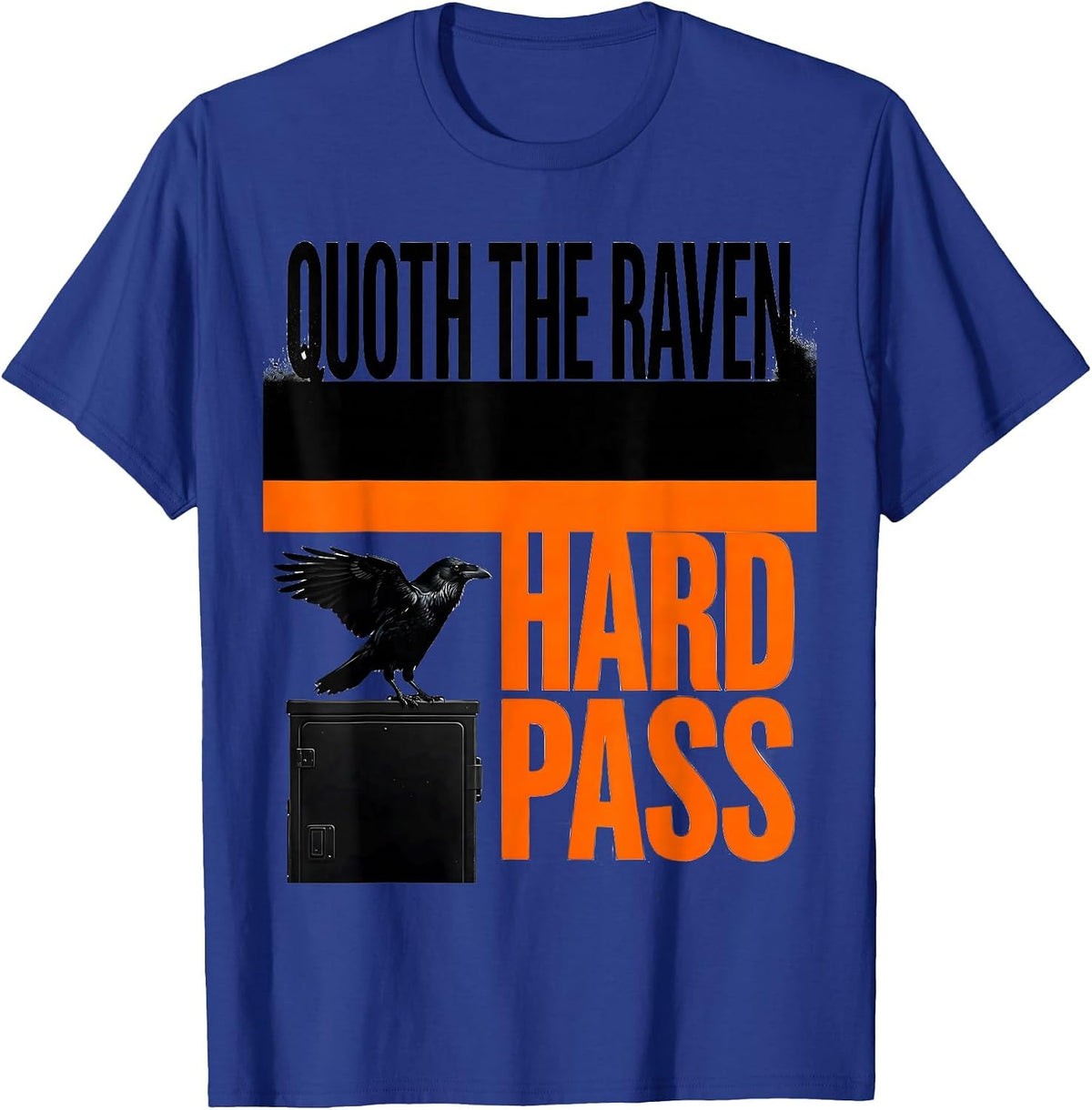 Men's Quoth The Raven Hard Pass Brutalist Gothic Literary Humor T-Shirt - Royal Blue