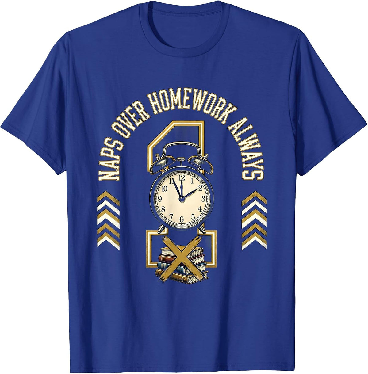 Naps Over Homework Always Back to School Design T-Shirt - Royal Blue