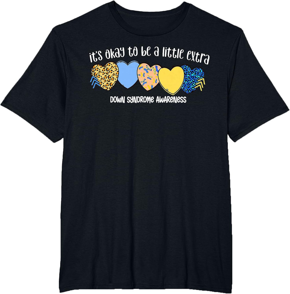 It's Okay to Be A Little Extra Down Syndrome Awareness T-Shirt - Black