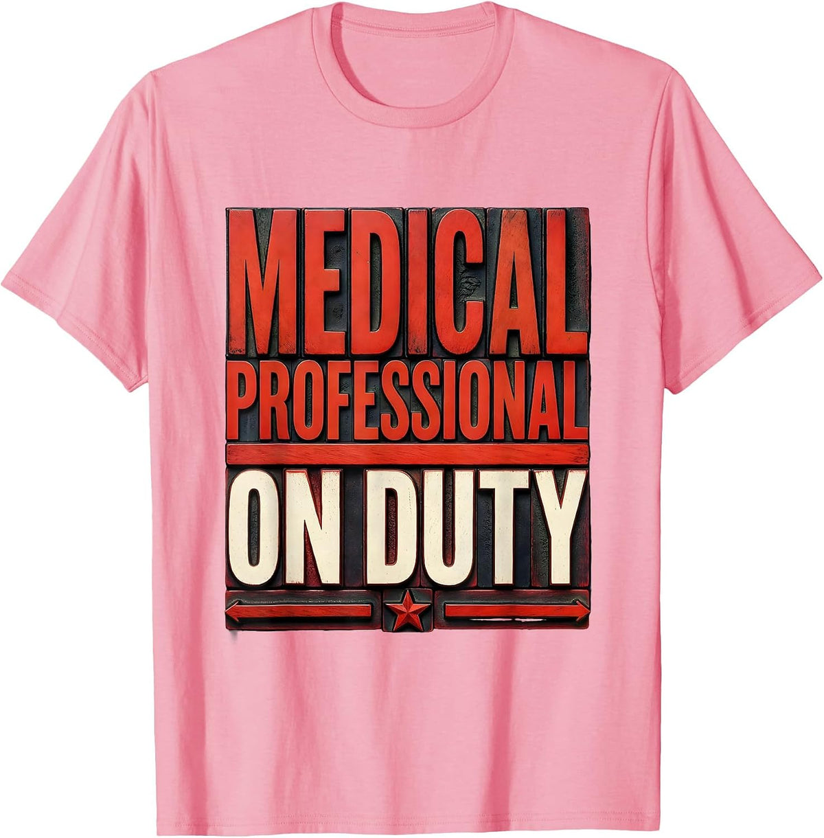 Men's Medical Professional On Duty Labor Day Design T-Shirt - Pink
