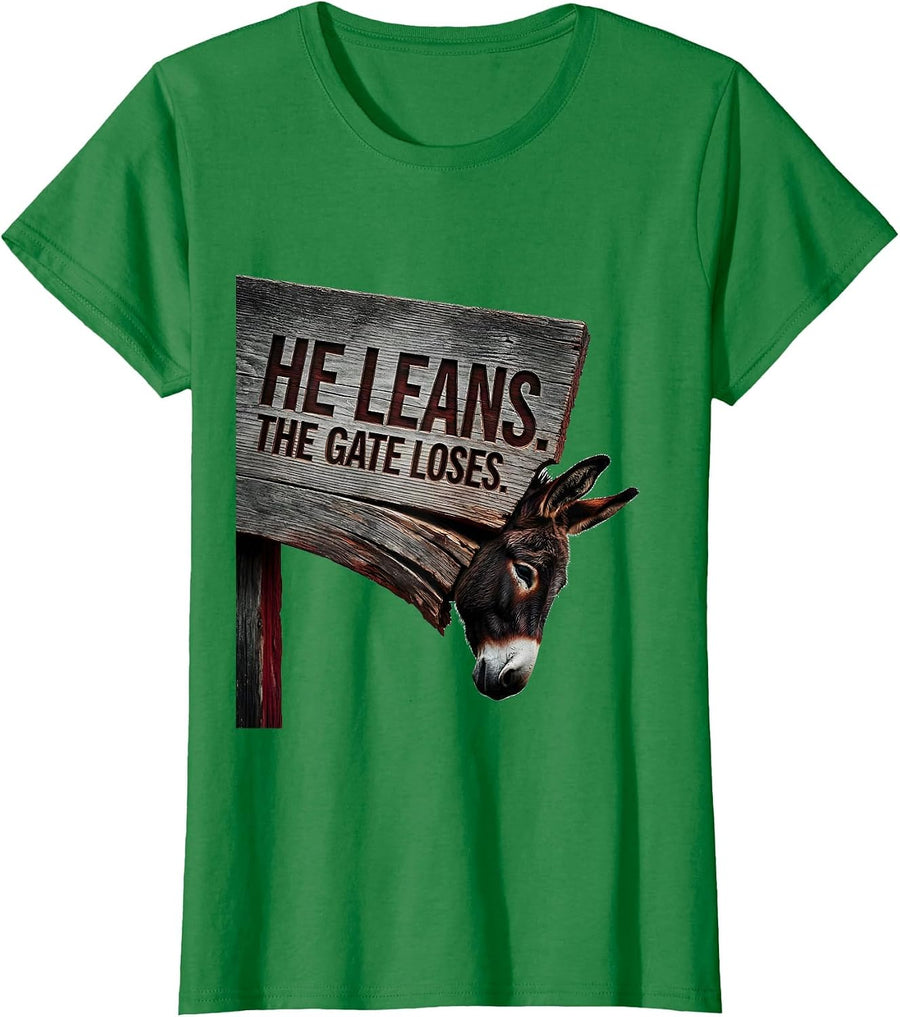 Women's He Leans. The Gate Loses Funny Donkey Lover Humor T-Shirt - Kelly Green