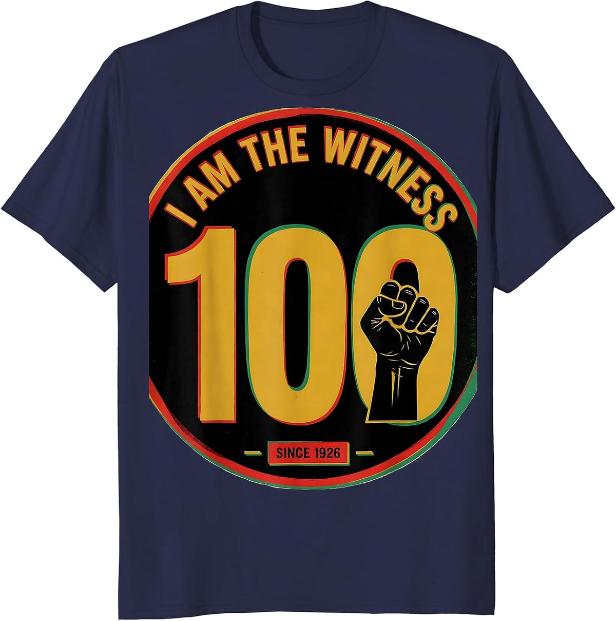 I Am The Witness Since 1926 Centennial Black History Month T-Shirt - Navy Blue