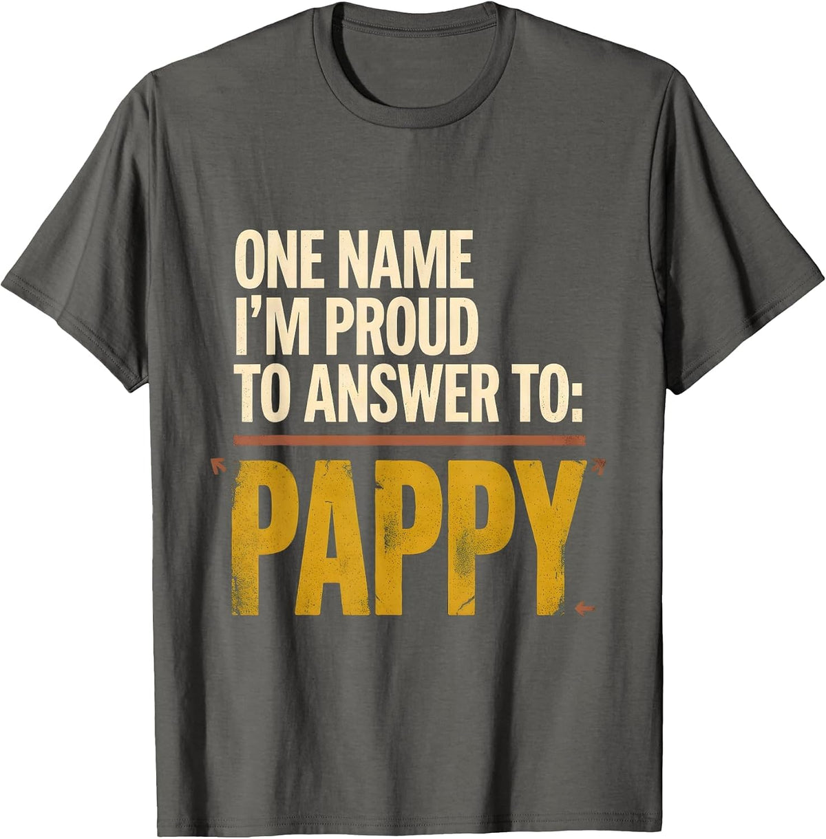 Men's One Name I’m Proud To Answer To: Pappy Vintage Grandpa Gift T-Shirt - Asphalt Grey