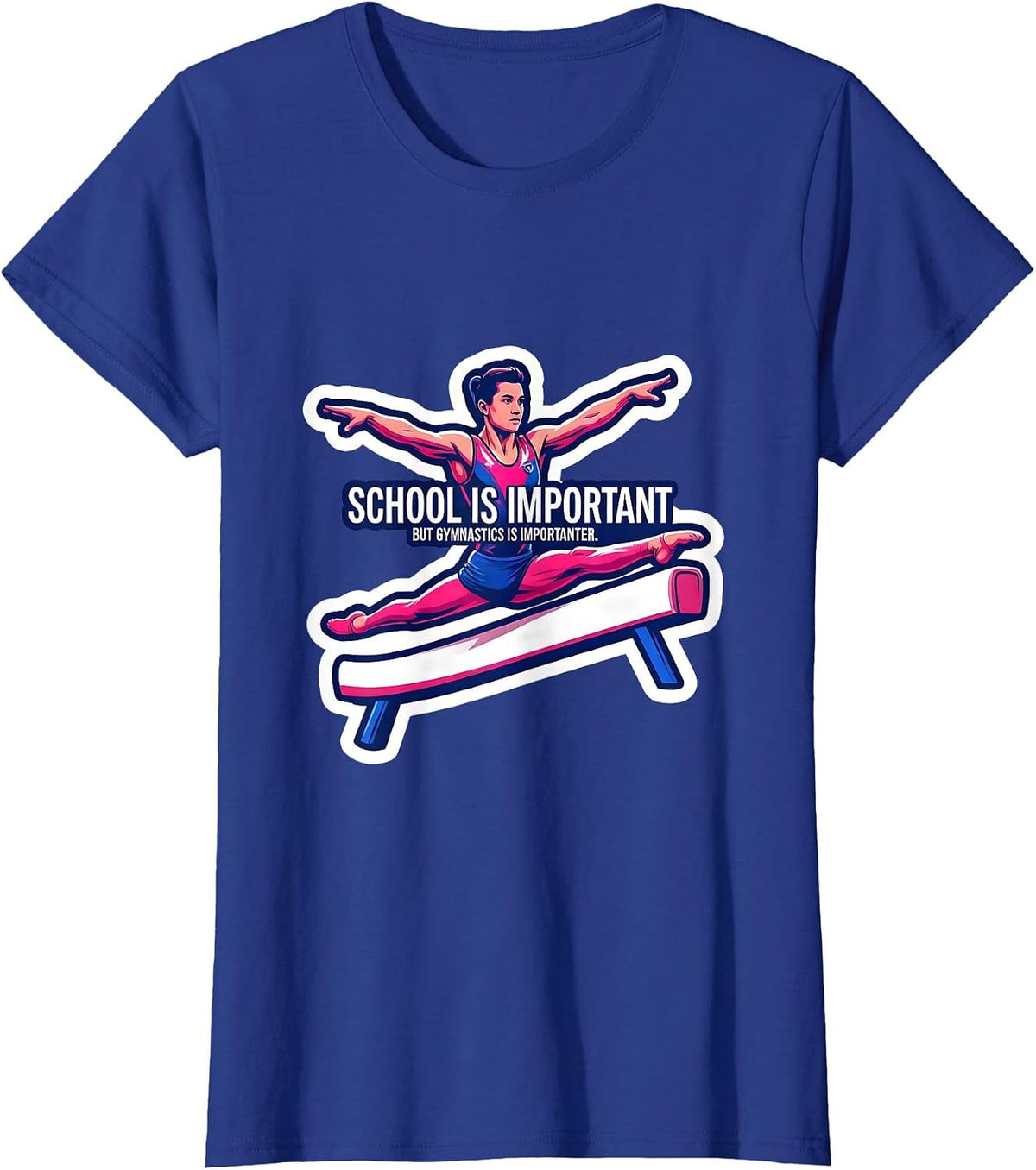 Women's School Is Important But Gymnastics Is Importanter Funny T-Shirt - Royal Blue