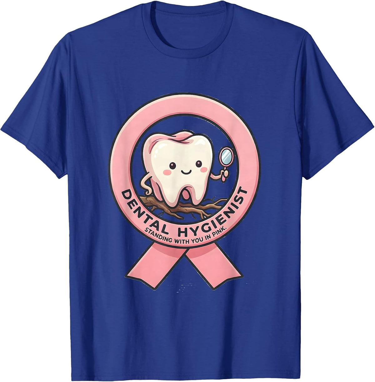 Men's Dental Hygienist, Standing With You In Pink Cute Kawaii T-Shirt - Royal Blue