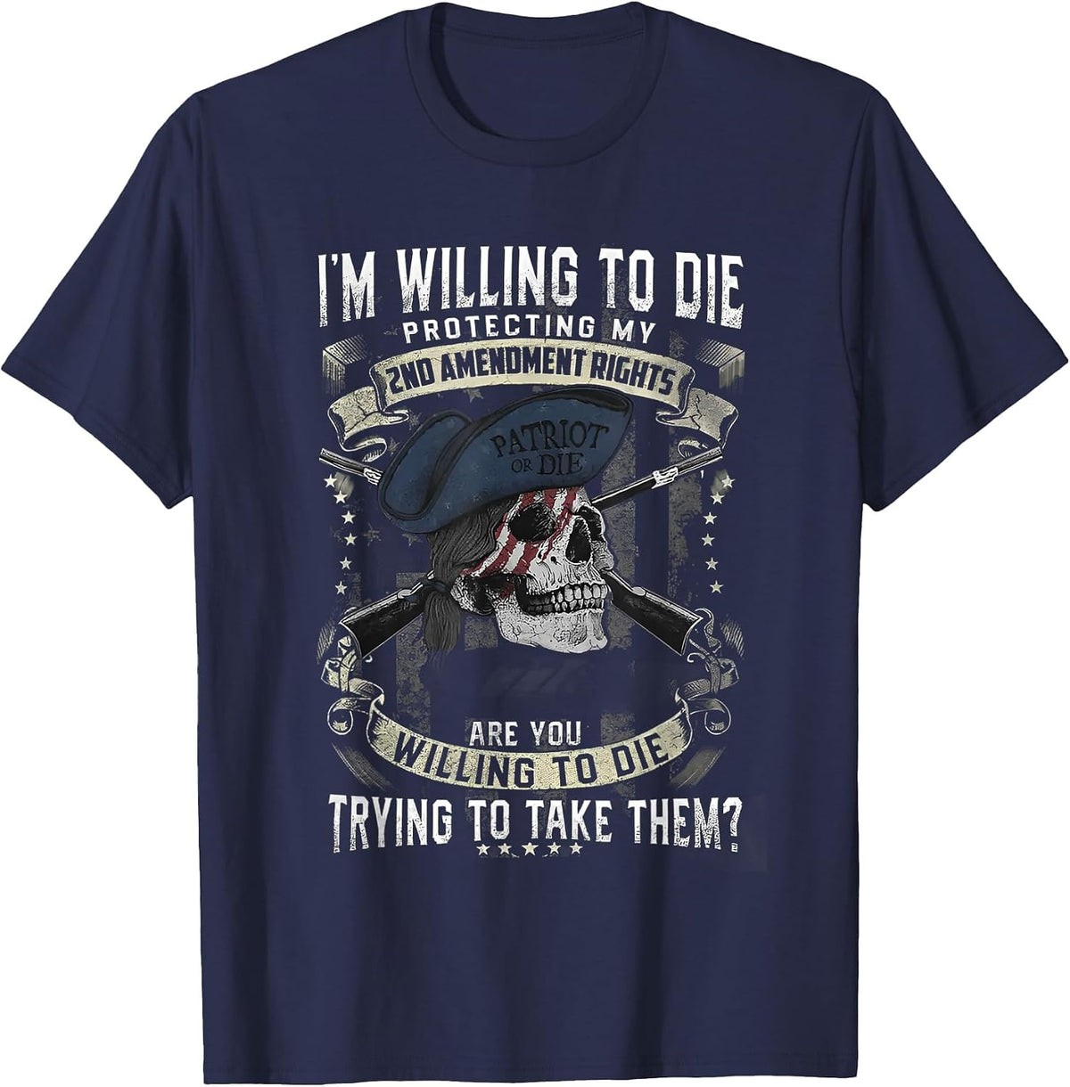 I'm Willing to Die Protecting My 2nd Amendment Right T-Shirt - Navy Blue