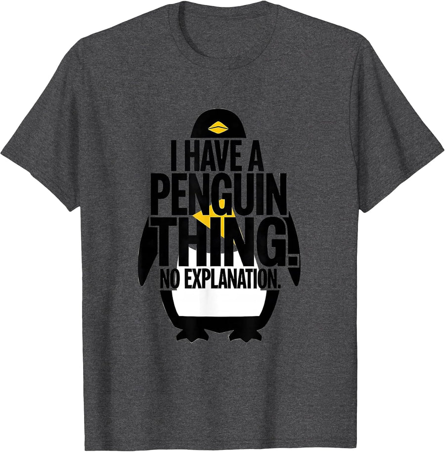 Men's I Have A Penguin Thing No Explanation Funny Penguin Lover T-Shirt - Dark Heather Grey