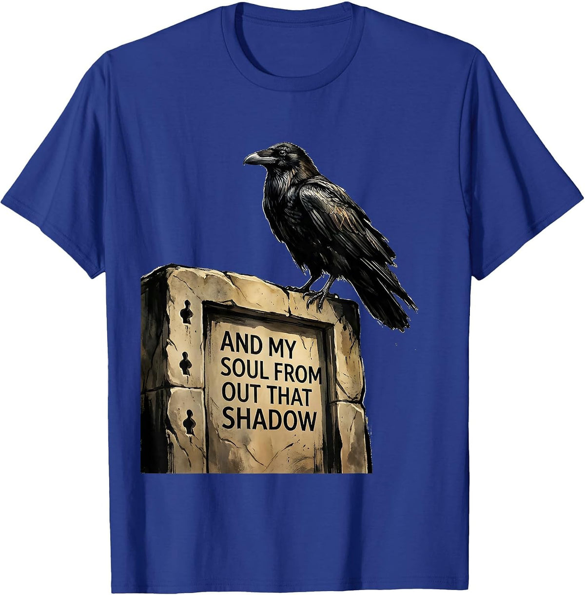 And my soul from out that shadow Literary Gothic Humor Raven T-Shirt - Royal Blue