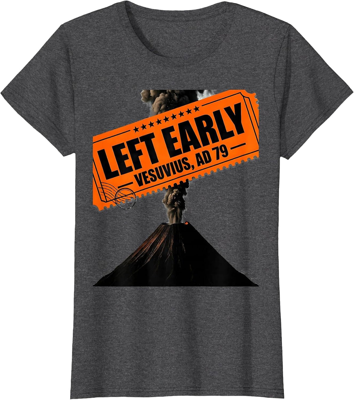 Women's Left Early Vesuvius AD 79 Funny Volcano History Humor T-Shirt - Dark Heather Grey