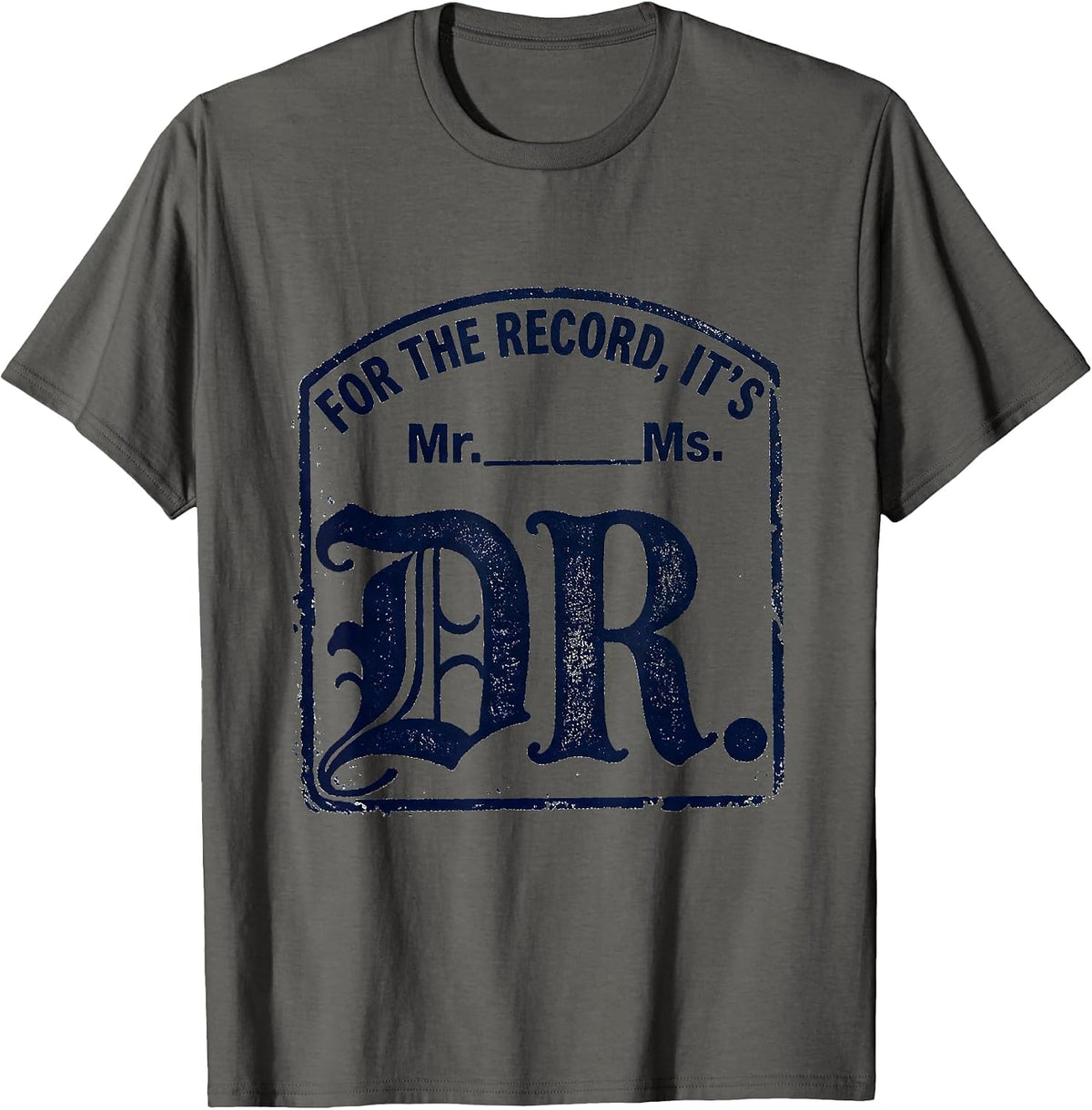 For The Record, It's Dr. Rubber Stamp PhD Graduation Gift T-Shirt - Asphalt Grey