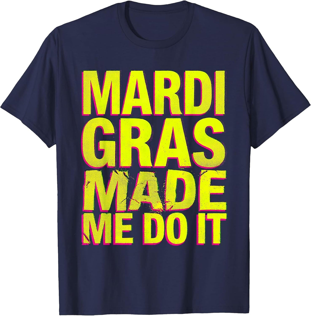 Mardi Gras Made Me Do It Festive Design T-Shirt - Navy Blue