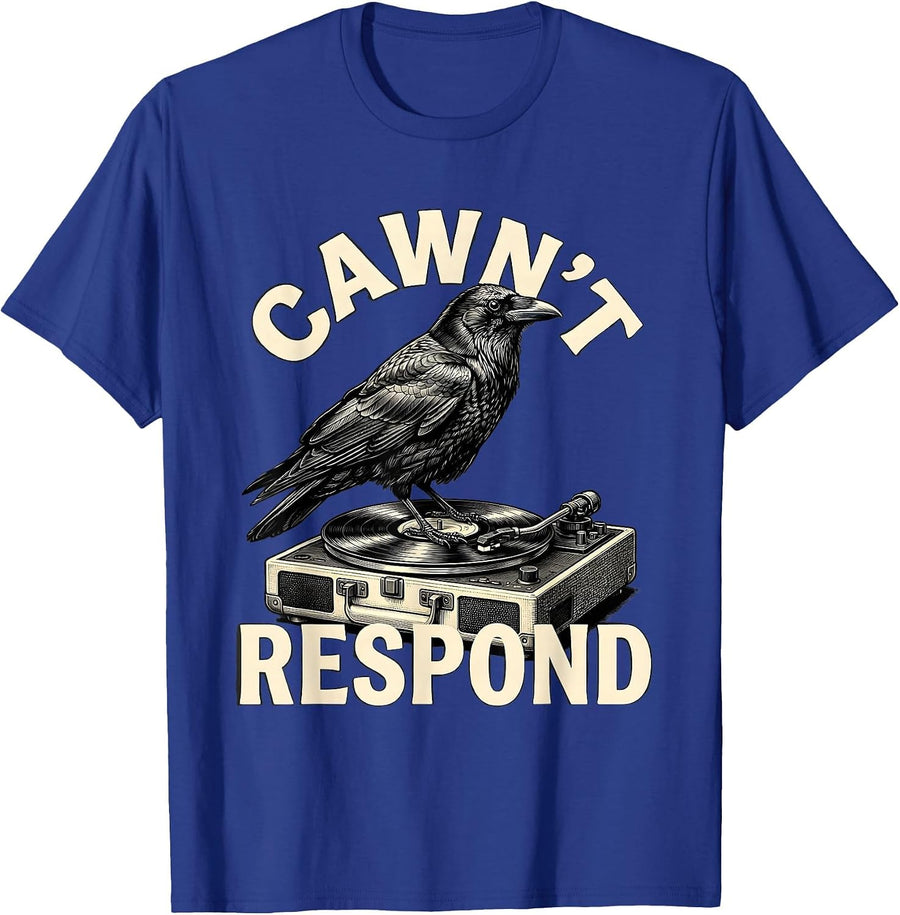 Cawn't Respond Funny Crow Gothic Dark Humor Bird Lover T-Shirt - Royal Blue