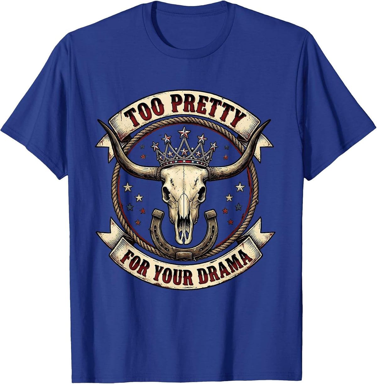 Too Pretty For Your Drama Princess Design T-Shirt - Royal Blue