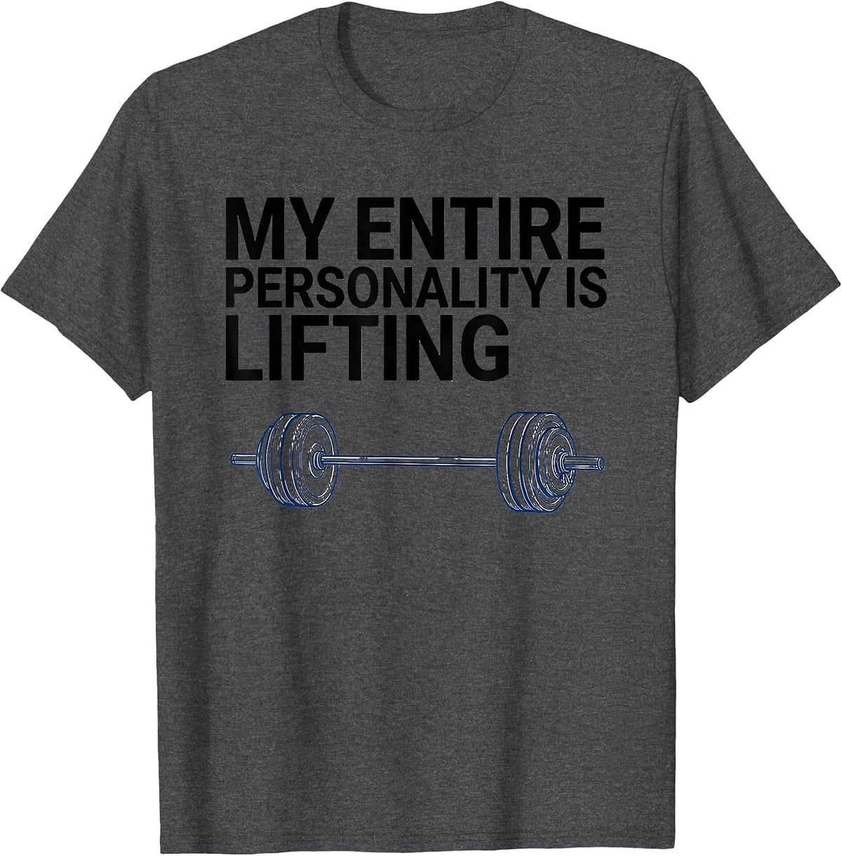 Men's My Entire Personality Is Lifting Funny Gym Lover Workout T-Shirt - Dark Heather Grey