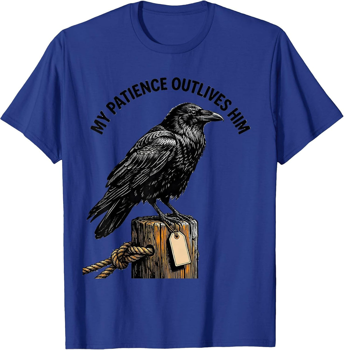 Men's My Patience Outlives Him Dark Humor Gothic Raven Gift T-Shirt - Royal Blue