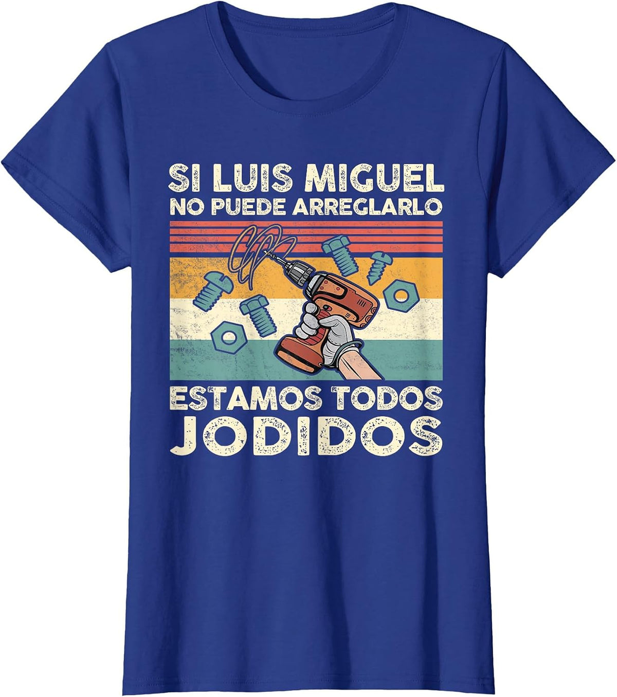 If Luis Miguel Can Not Repair It - Spanish T-Shirt - Royal Blue