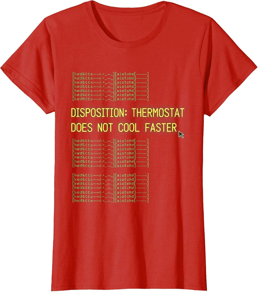 Women's DISPOSITION: THERMOSTAT DOES NOT COOL FASTER Technician T-Shirt - Red