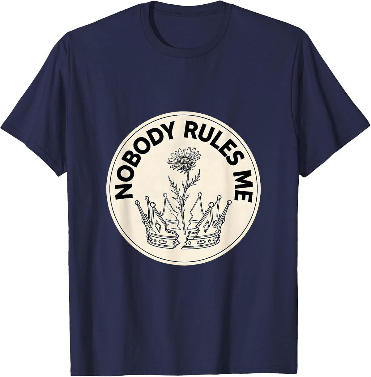 Nobody Rules Me No Kings Graphic Design T-Shirt - Navy Blue