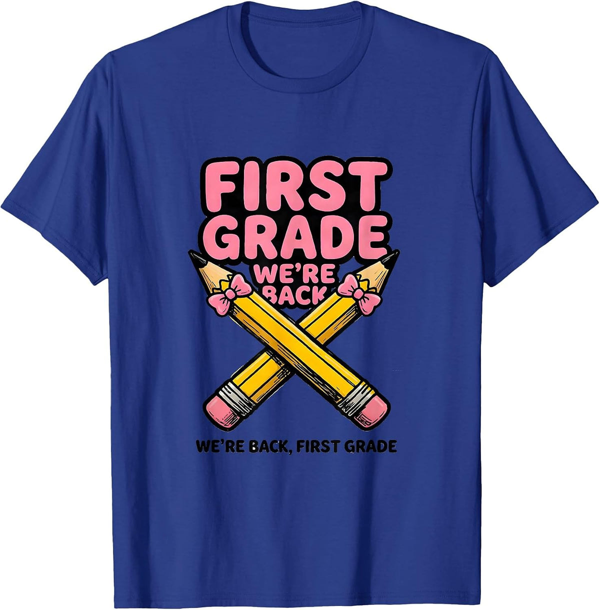 Men's We're Back First Grade Cute Coquette Bow Pencil First Day T-Shirt - Royal Blue
