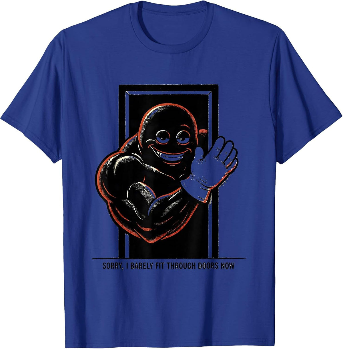 Men's Sorry, I Barely Fit Through Doors Now Funny Gym Workout T-Shirt - Royal Blue