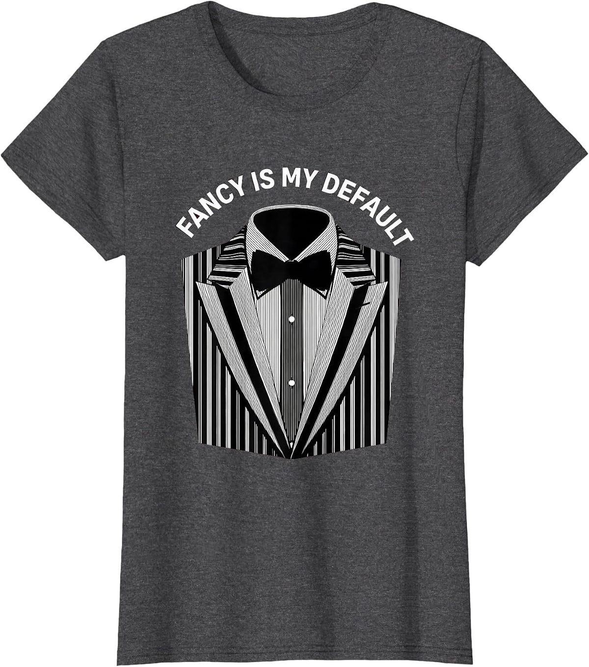 Women's Fancy Is My Default Tuxedo Style Design T-Shirt - Dark Heather Grey