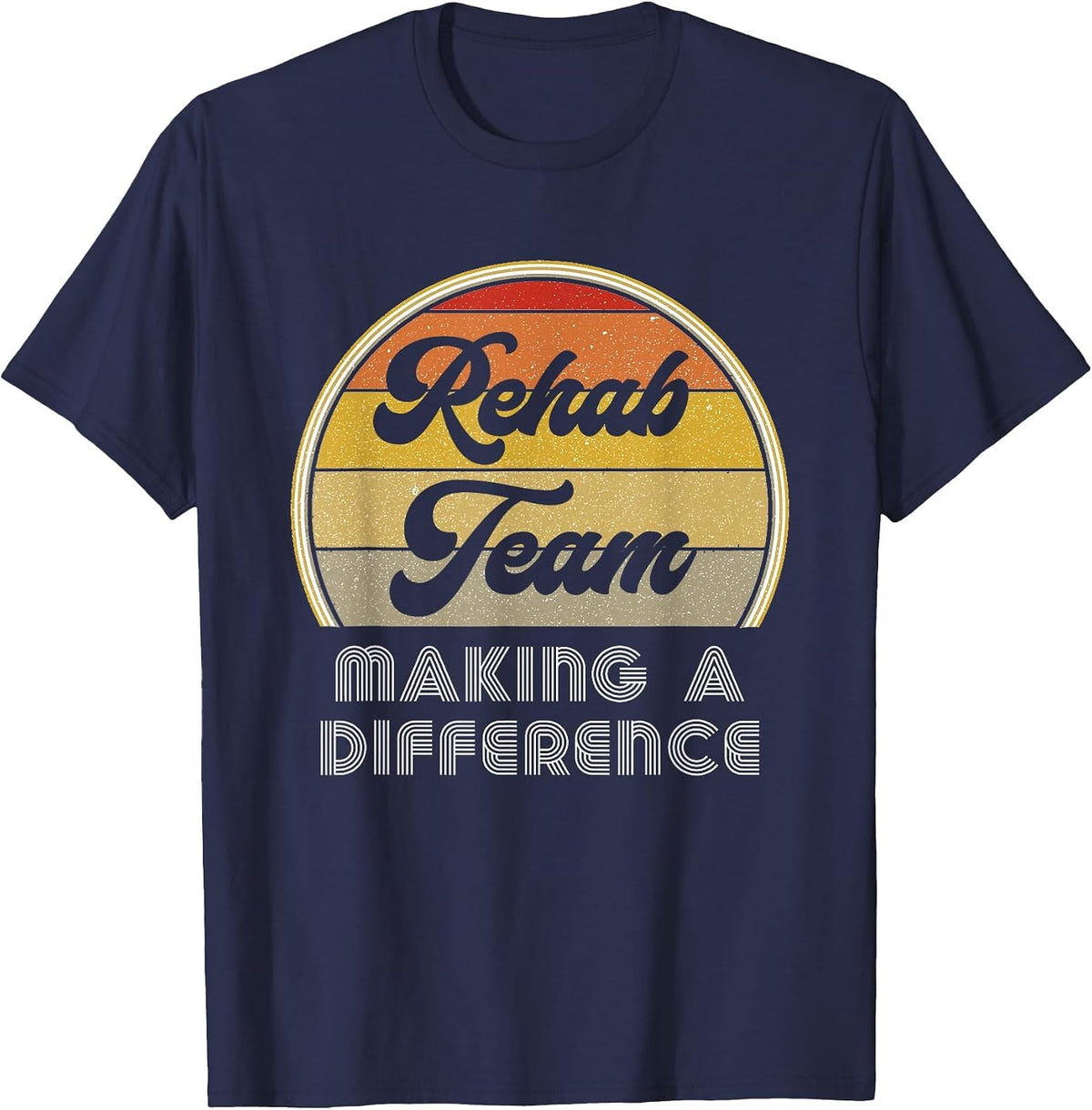 Physical Therapy PT Month Rehab Team Making A Difference OT T-Shirt - Navy Blue
