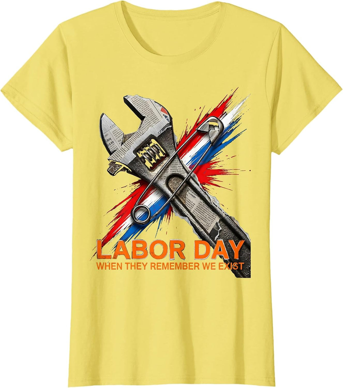 Labor Day When They Remember We Exist Funny Handyman Dad T-Shirt - Lemon Yellow