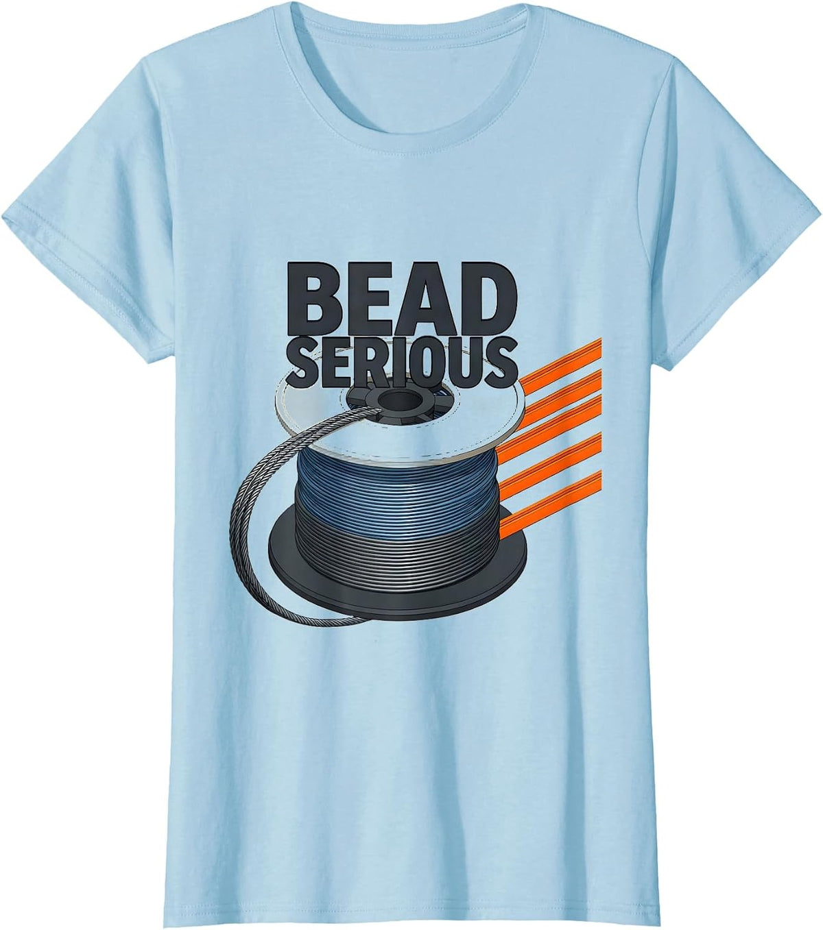 Women's Bead Serious Funny Welder Metal Worker Trade Humor T-Shirt - Baby Blue