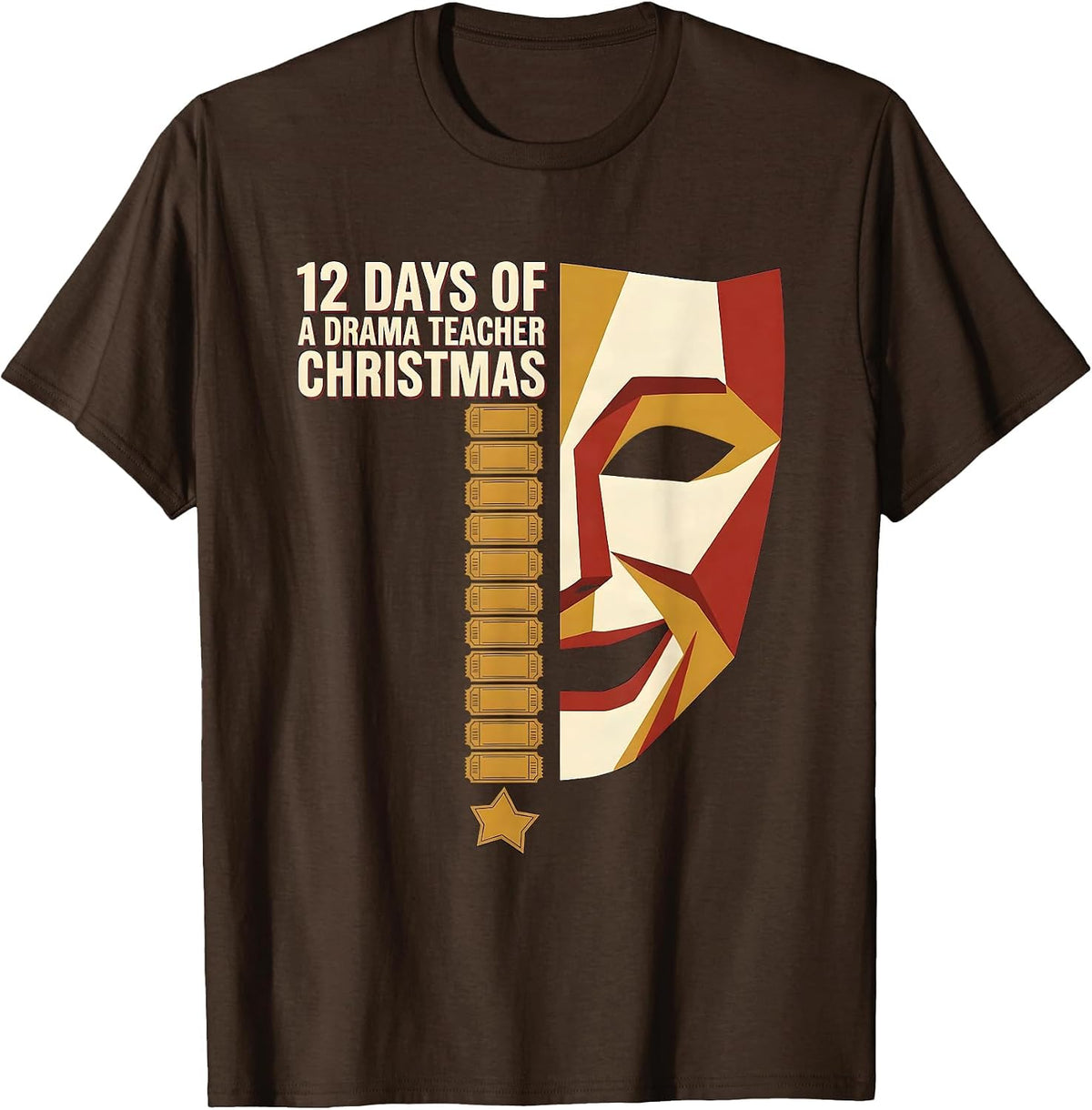12 Days Of A Drama Teacher Christmas Geometric Holiday T-Shirt - Brown