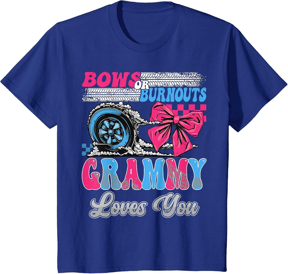 Burnouts or Bows Grammy Loves You Gender Reveal Party T-Shirt - Royal Blue