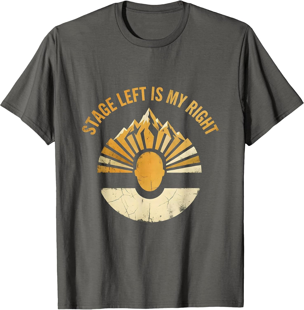 Men's Stage Left Is My Right Showgirl Life Design T-Shirt - Asphalt Grey