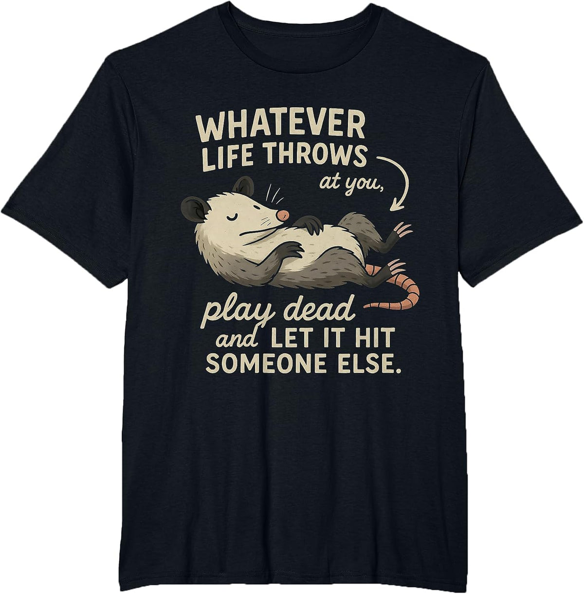 Funny Possum Quote for Opossum Lovers Graphic T-Shirt - Black