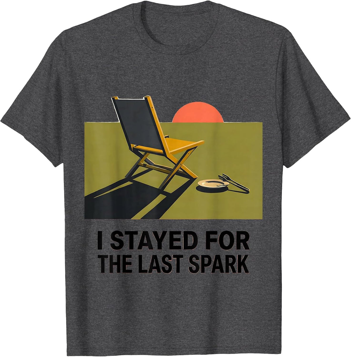 I Stayed For The Last Spark Grill Dad Labor Day Humor T-Shirt - Dark Heather Grey