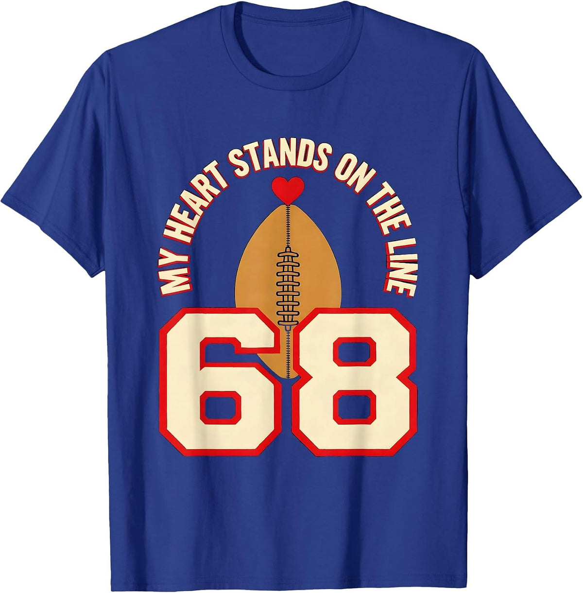 My Heart Stands On The Line 68 Football Lineman Mom Jersey T-Shirt - Royal Blue