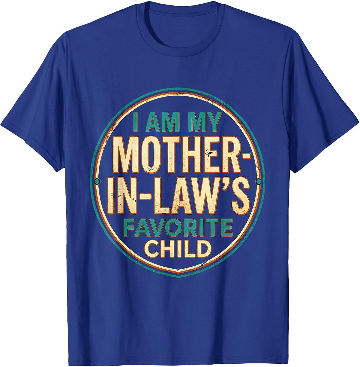 Men's I Am My Mother-In-Law's Favorite Child Funny Parent Humor T-Shirt - Royal Blue